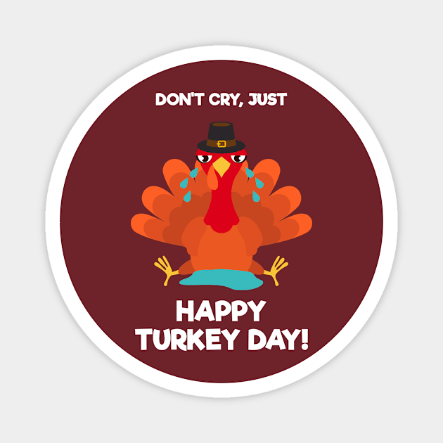 Happy Turkey Day With Turkey Crying Magnet by Dendisme_Art